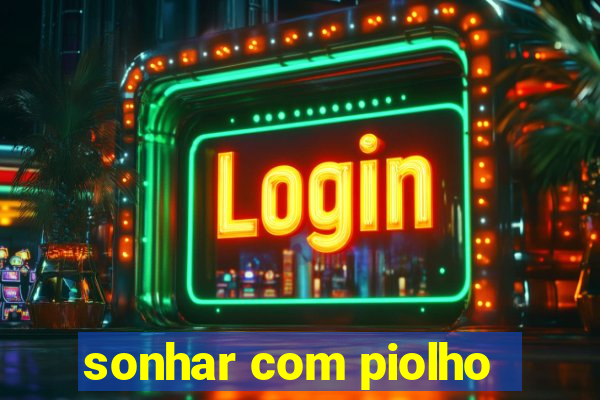 sonhar com piolho